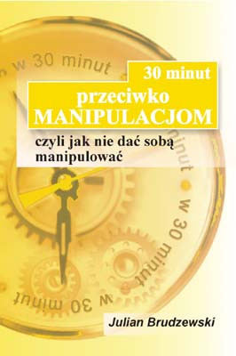30 minut przeciwko manipulacjom - Julian Brudzewski