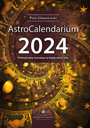 AstroCalendarium 2024 Profesjonalny horoskop na każdy dzień roku - Piotr Gibaszewski
