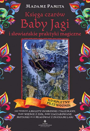 Księga czarów Baby Jagi i słowiańskie praktyki magiczne - Madame Pamita