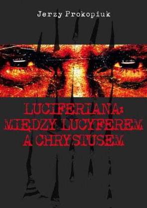 Luciferiana: Między Lucyferem a Chrystusem - Jerzy Prokopiuk