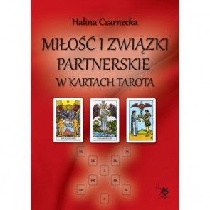 Miłość i związki partnerskie w kartach tarota - Halina Czarnecka