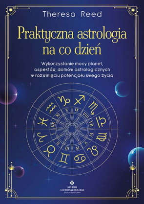 Praktyczna astrologia na co dzień - Theresa Reed