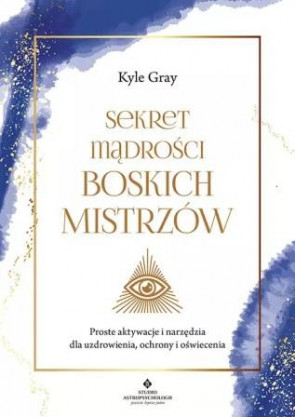 Sekret mądrości boskich mistrzów- Kyle Gray