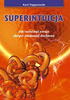 Superintuicja - Kurt Tepperwein