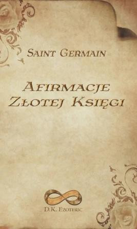 Afirmacje złotej księgi - Saint Germain