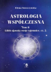 Astrologia współczesna, t. II Lilith ujawnia swoje tajemnice, cz. 2 – Elena Suszczynska
