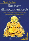 Buddyzm dla początkujących - Noah Rasheta