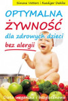 Optymalna żywność dla zdrowych dzieci bez alergii. Dieta wegańska i bezglutenowa. Simon Vetters i Rudiger Dahlke