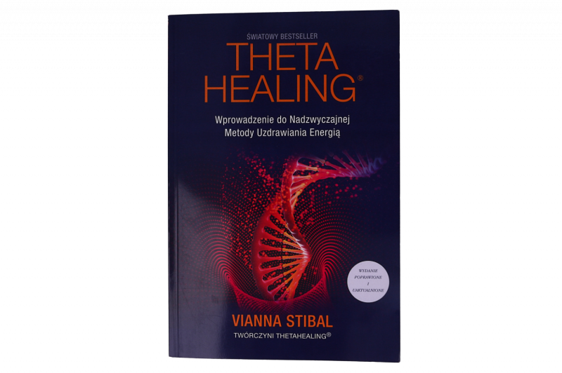 Theta Healing. Wprowadzenie do nadzwyczajnej metody uzdrawiania energią – Vianna Stibal