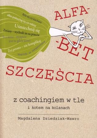 Alfabet szczęścia z coachingiem w tle i kotem na kolanach - Magdalena Dziedziak-Wawro
