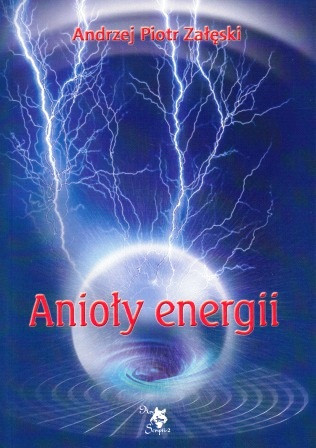Anioły energii - Andrzej Piotr Załęski