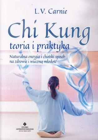 Chi Kung. Teoria i praktyka - L.V. Carnie