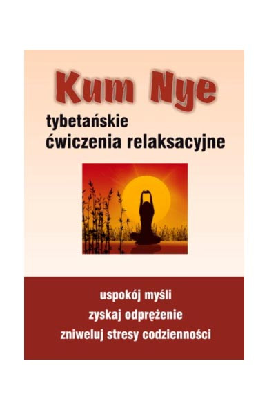 Kum Nye - tybetańskie ćwiczenia relaksacyjne - Mariusz Włoczysiak