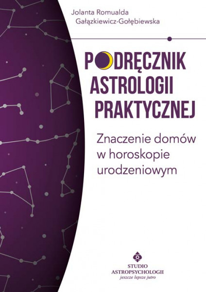 Podręcznik astrologii praktycznej. Jolanta Romualda Gałązkiewicz-Gołębiewska