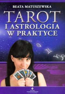 Tarot i astrologia w praktyce - Beata Matuszewska