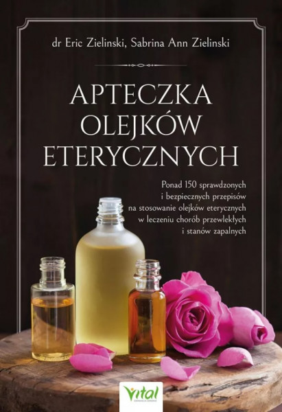 Apteczka olejków eterycznych - dr Eric Zielinski, Sabrina Ann Zielinski